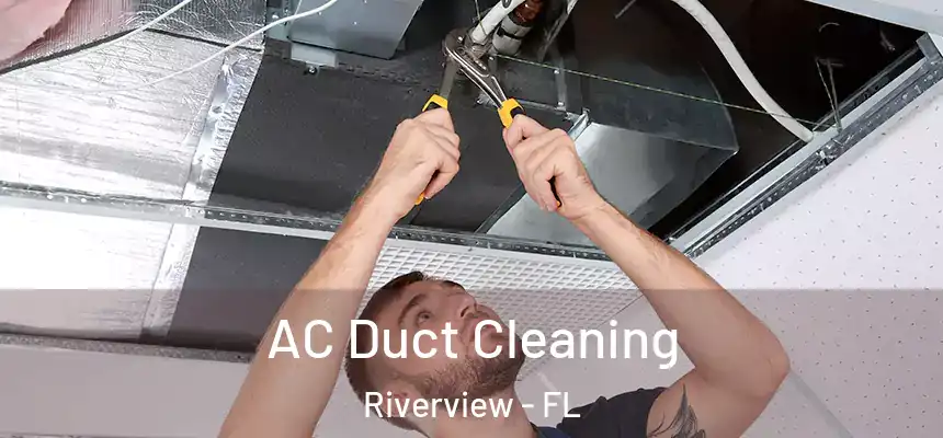 AC Duct Cleaning Riverview - FL