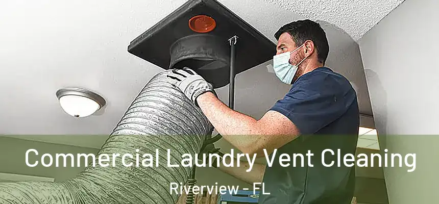 Commercial Laundry Vent Cleaning Riverview - FL