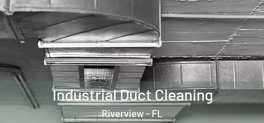 Industrial Duct Cleaning Riverview - FL
