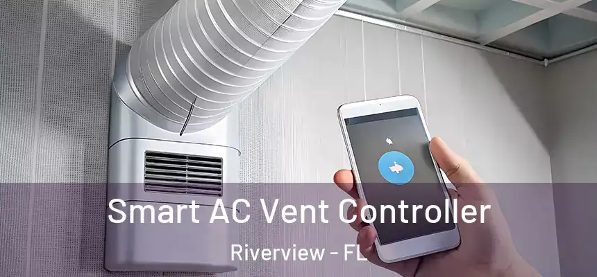Smart AC Vent Controller Riverview - FL