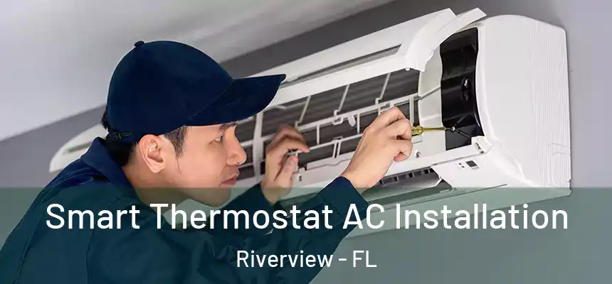 Smart Thermostat AC Installation Riverview - FL